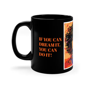 If you can dream it, you can do it! Black Mug
